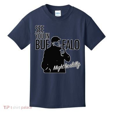 See You In Buffalo Might Be Chilly Kids T-Shirt