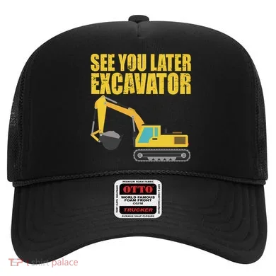 See You Later Excavator Hat