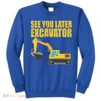 See You Later Excavator Sweatshirt thumb 0