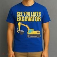 See You Later Excavator T-Shirt thumb 3