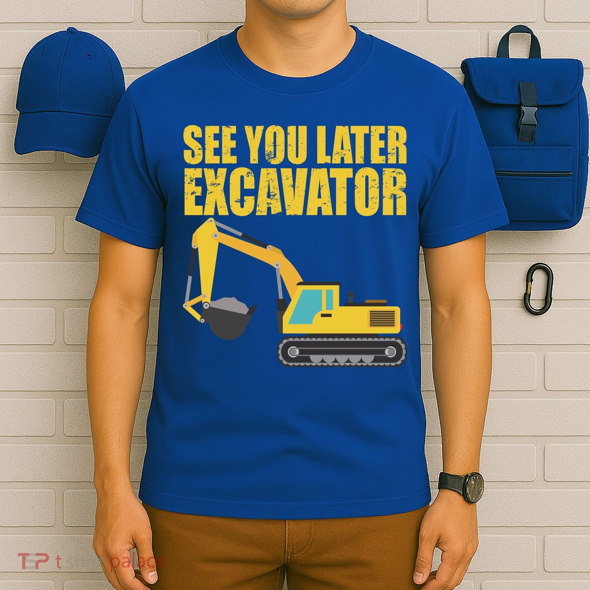See You Later Excavator T-Shirt