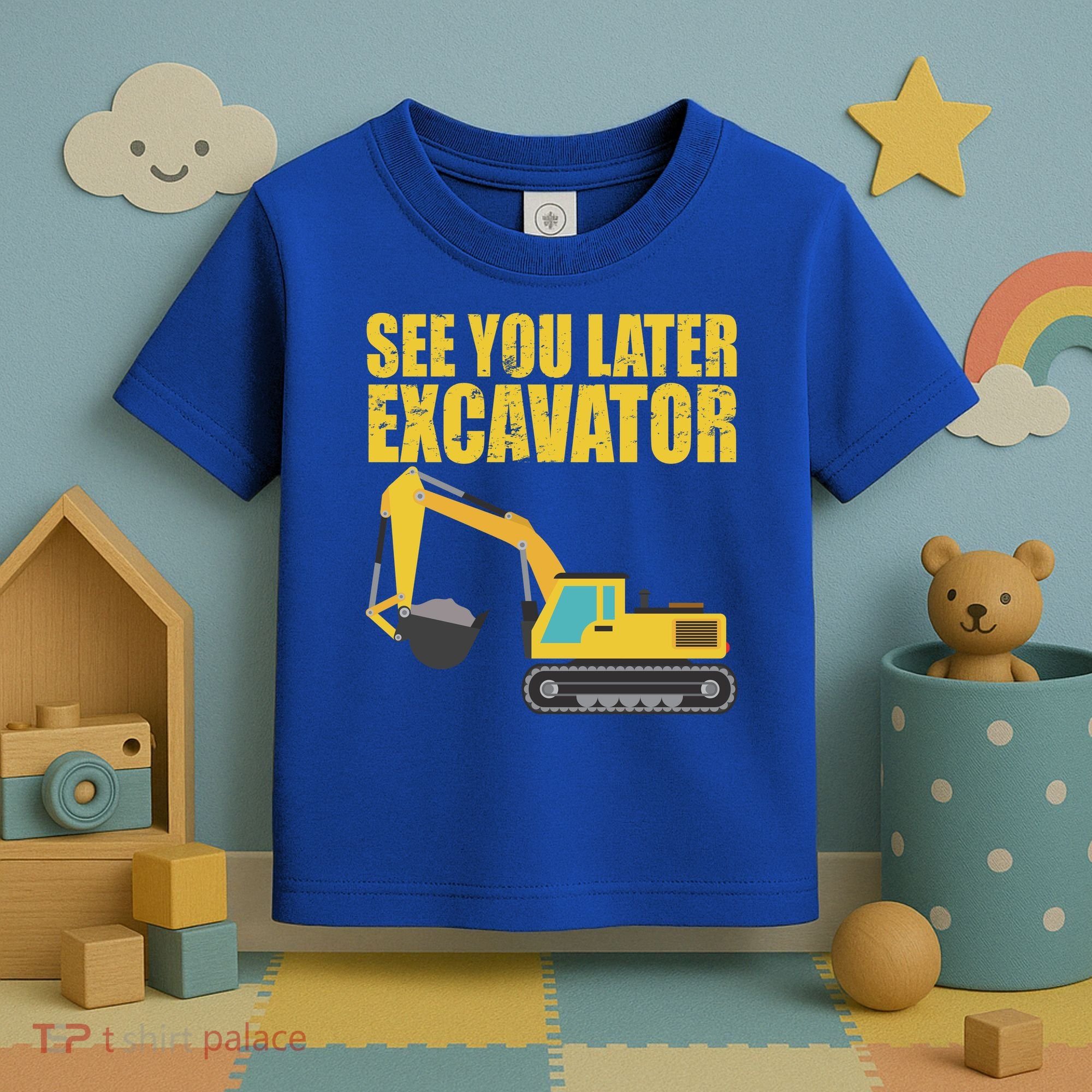 See You Later Excavator Toddler T-Shirt