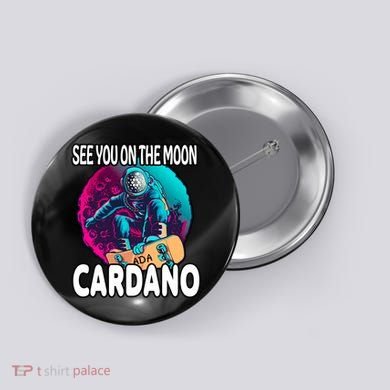 See You On the Moon Cardano Button