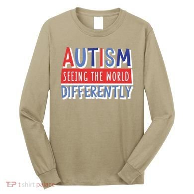 Seeing The World Differently Autism Awareness Long Sleeve Shirt