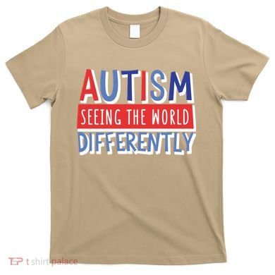 Seeing The World Differently Autism Awareness T-Shirt