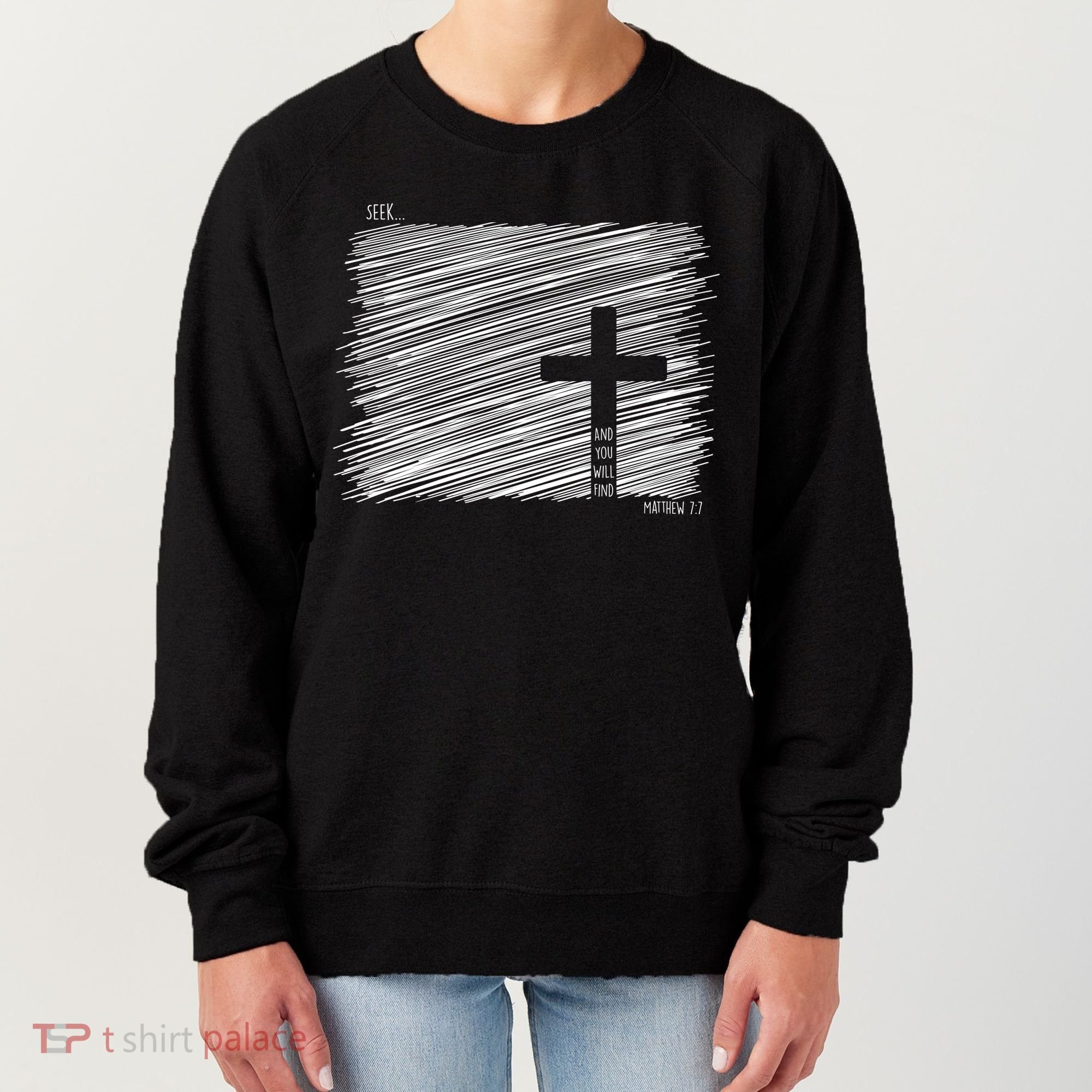 Seek And You Will Find Matthew 7:7 Women's Sweatshirt