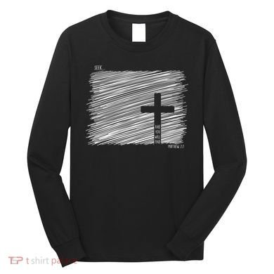 Seek And You Will Find Matthew 7:7 Long Sleeve Shirt