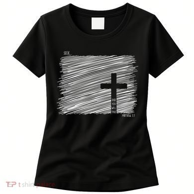Seek And You Will Find Matthew 7:7 Women's T-Shirt