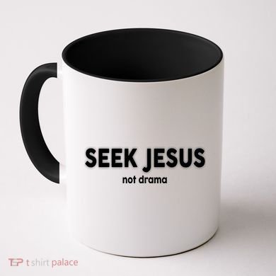 Seek Jesus Not Drama Coffee Mug