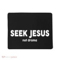 Seek Jesus Not Drama Mousepad thumb 0