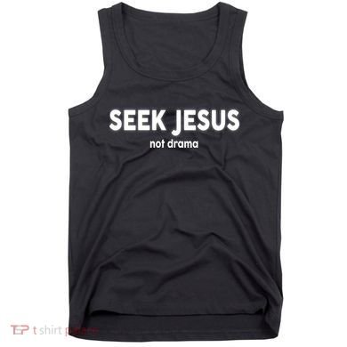 Seek Jesus Not Drama Tank Top