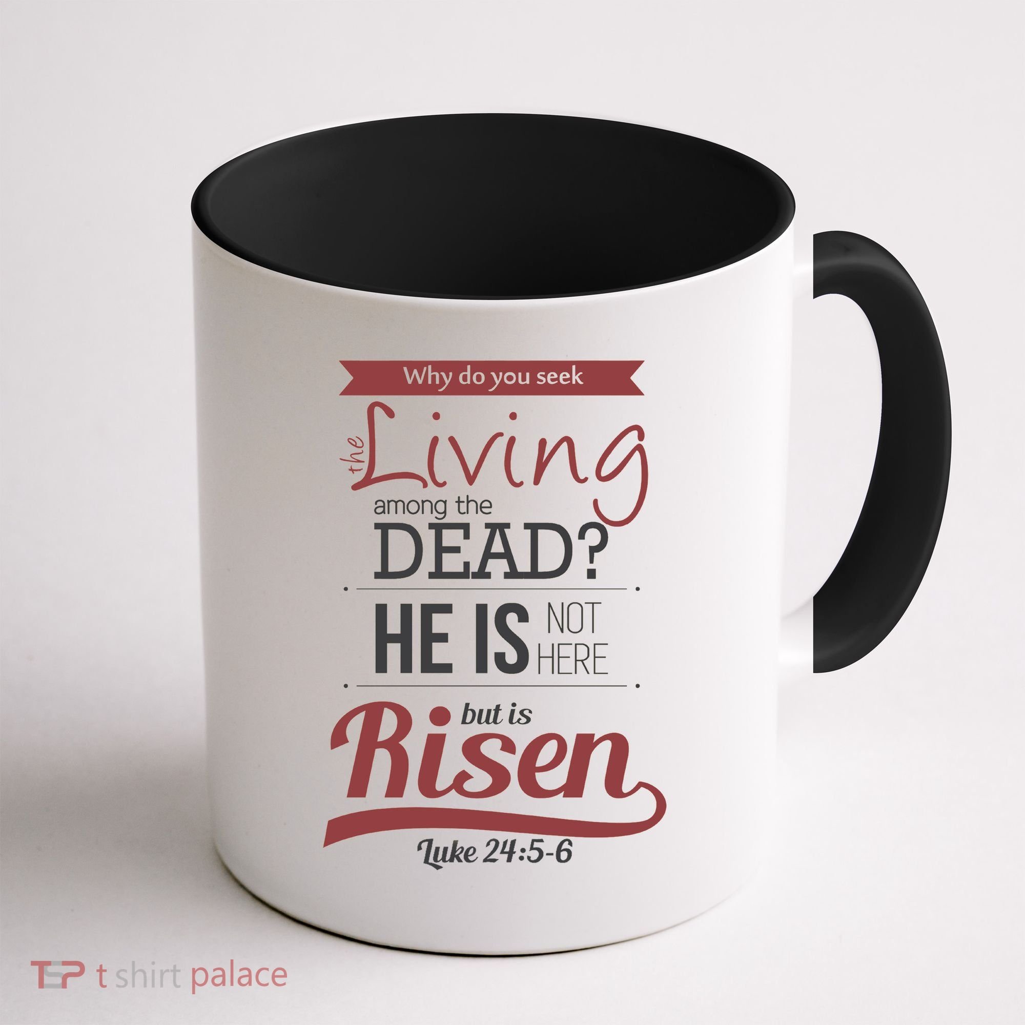 Seek Living Among Dead He Is Risen Jesus Coffee Mug