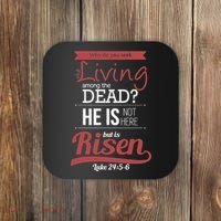 Seek Living Among Dead He Is Risen Jesus Coaster thumb 0