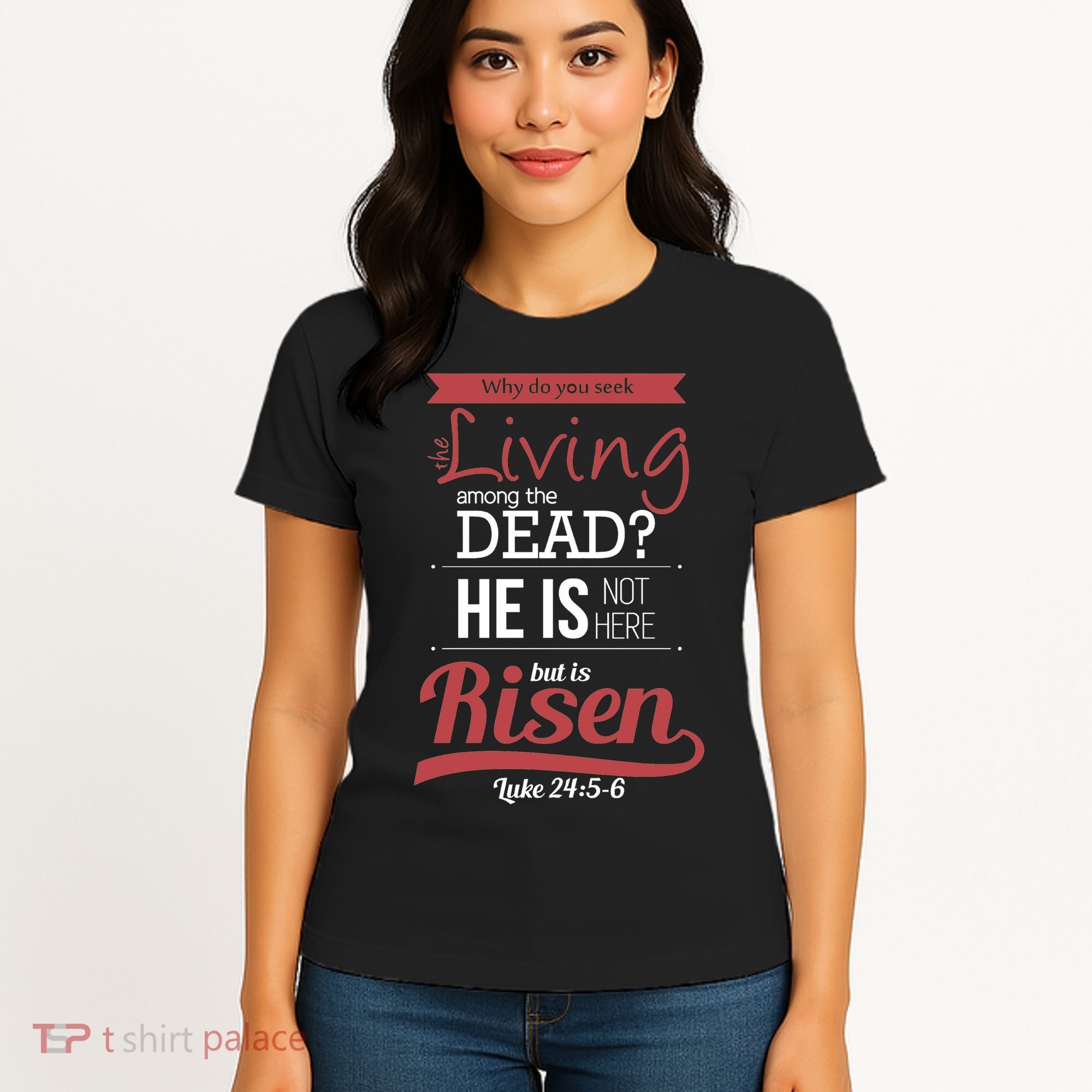 Seek Living Among Dead He Is Risen Jesus Women's T-Shirt