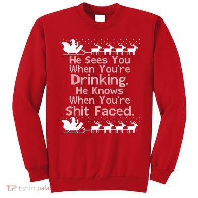 Sees You When You're Drinking Knows When You're Shit Faced Ugly Christmas Sweatshirt