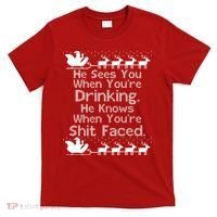 Sees You When You're Drinking Knows When You're Shit Faced Ugly Christmas T-Shirt thumb 0