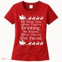 Sees You When You're Drinking Knows When You're Shit Faced Ugly Christmas Women's T-Shirt thumb 0