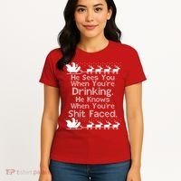Sees You When You're Drinking Knows When You're Shit Faced Ugly Christmas Women's T-Shirt thumb 4