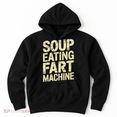 Soup Eating Fart Machine Hoodie