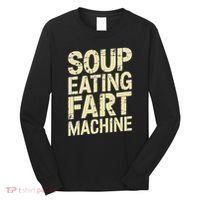 Soup Eating Fart Machine Long Sleeve Shirt thumb 0