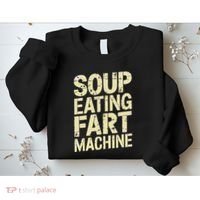 Soup Eating Fart Machine Sweatshirt thumb 2