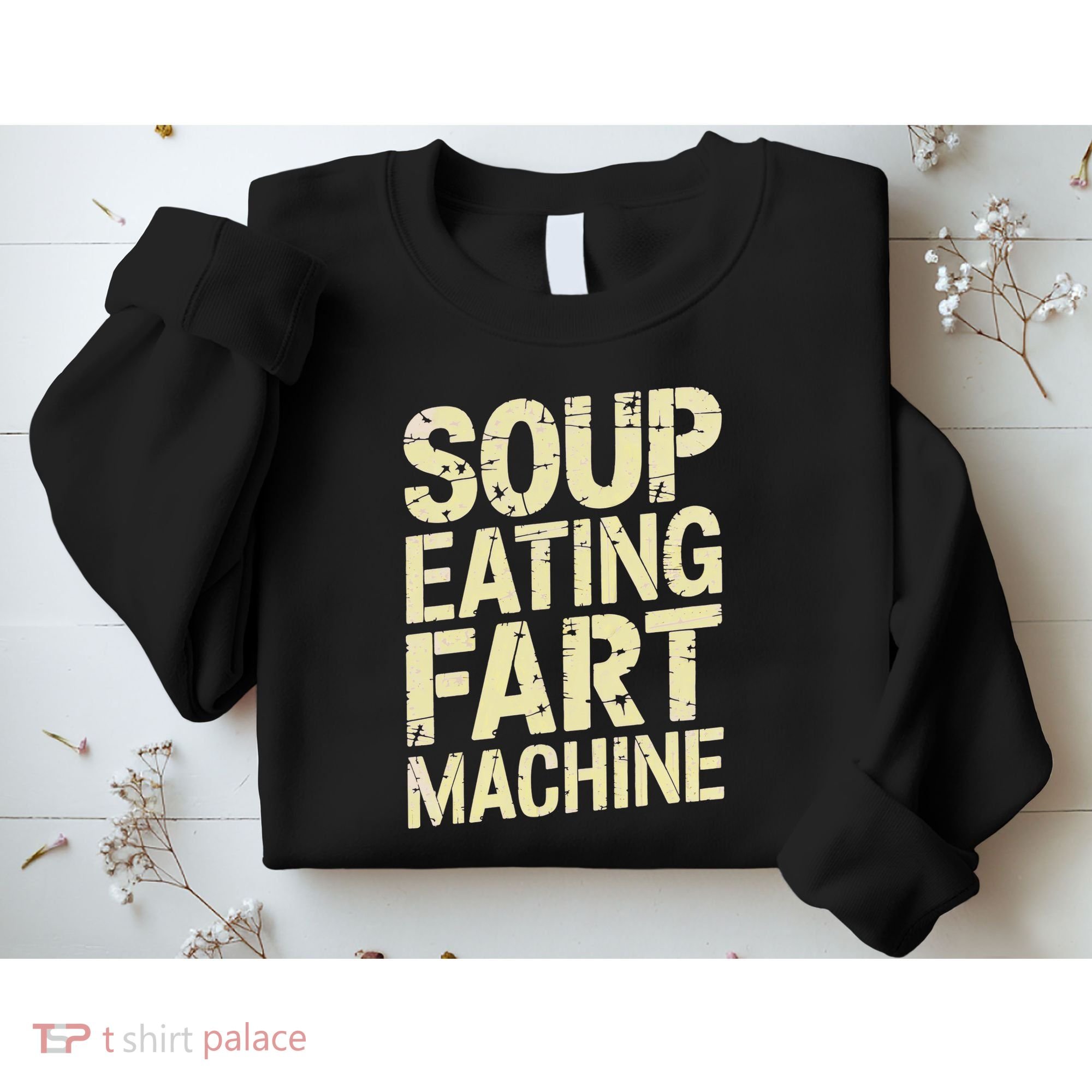 Soup Eating Fart Machine Sweatshirt