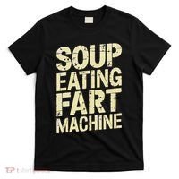 Soup Eating Fart Machine T-Shirt thumb 0