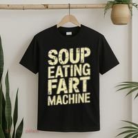 Soup Eating Fart Machine T-Shirt thumb 2