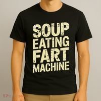 Soup Eating Fart Machine T-Shirt thumb 3