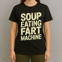 Soup Eating Fart Machine T-Shirt thumb 4