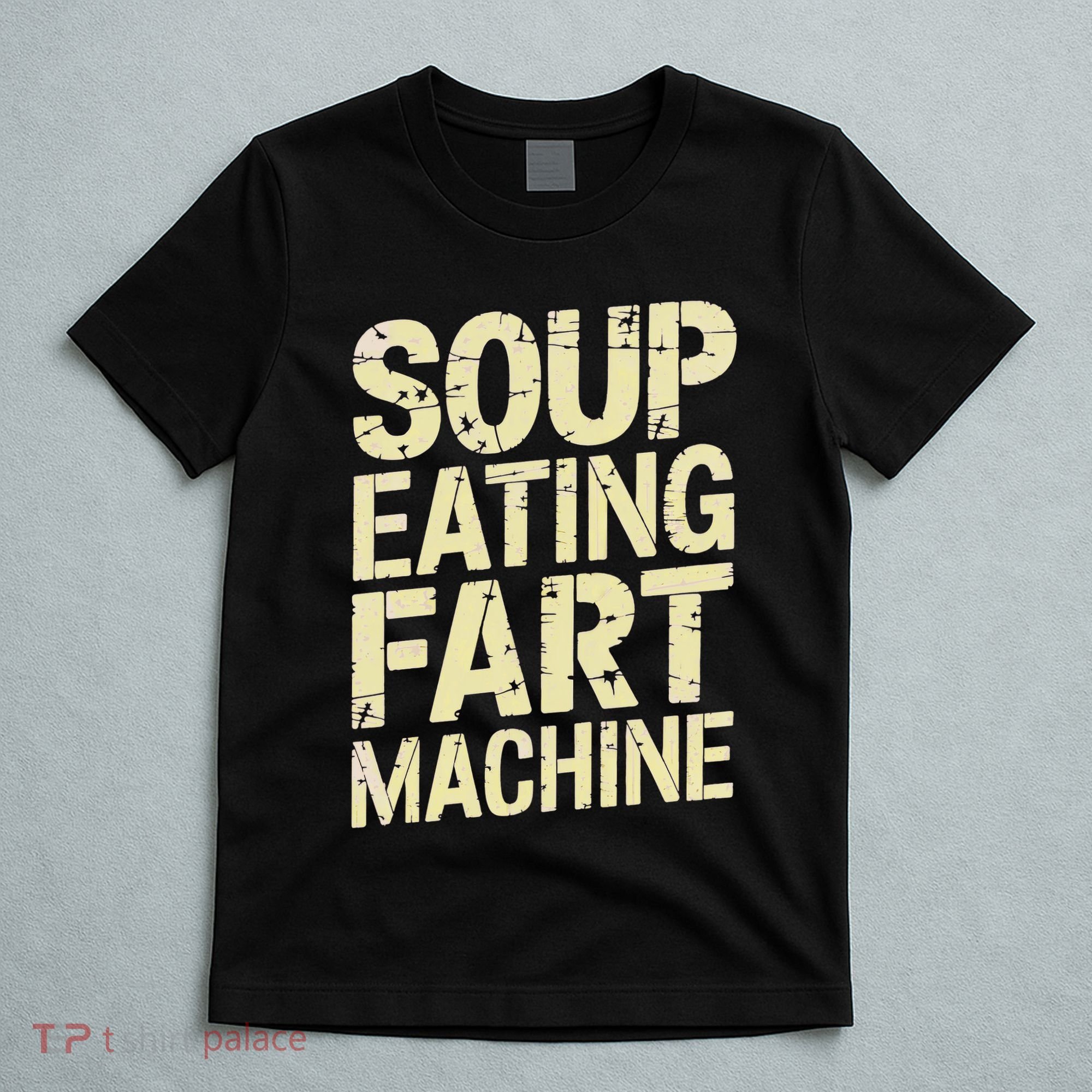 Soup Eating Fart Machine T-Shirt