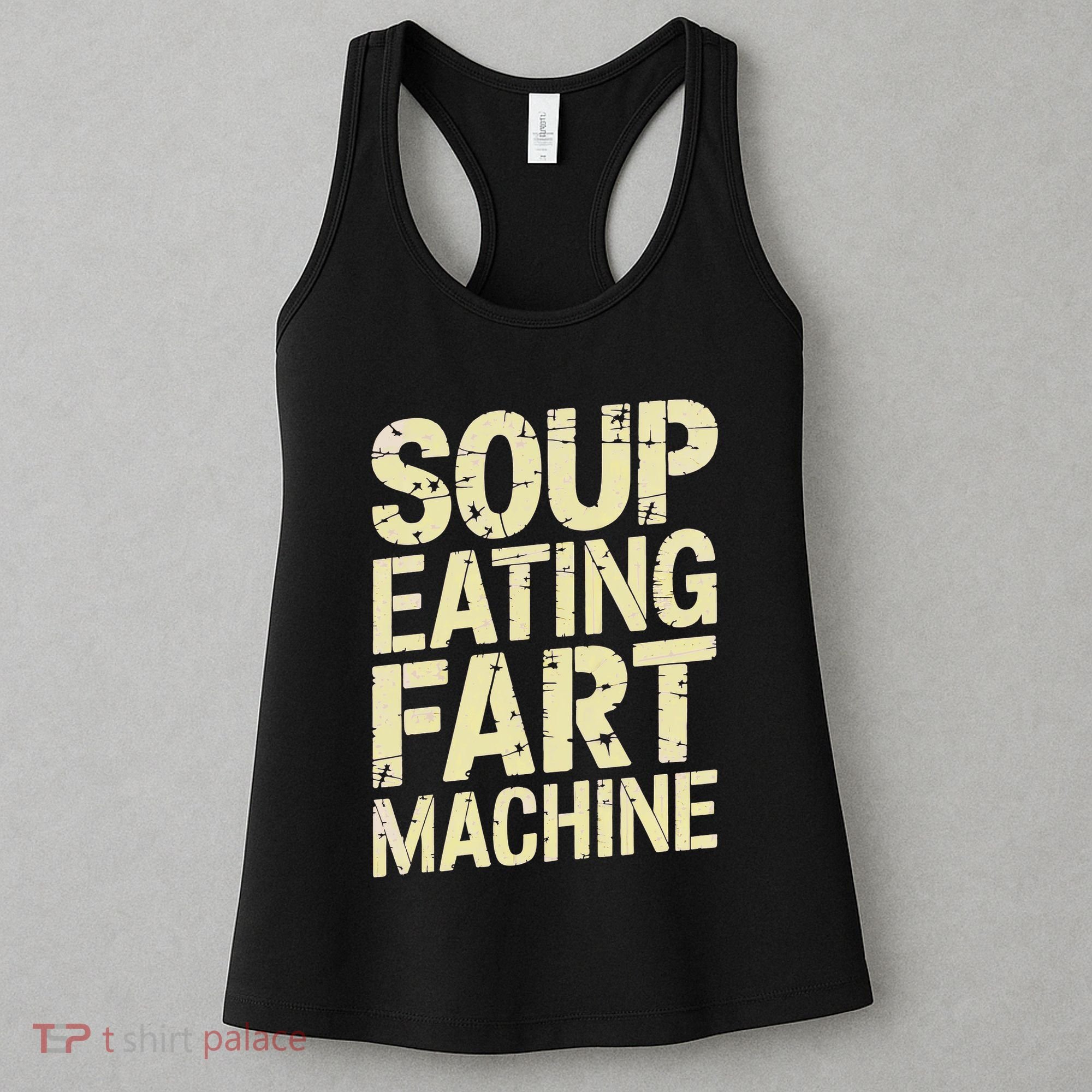 Soup Eating Fart Machine Women's Tank Top