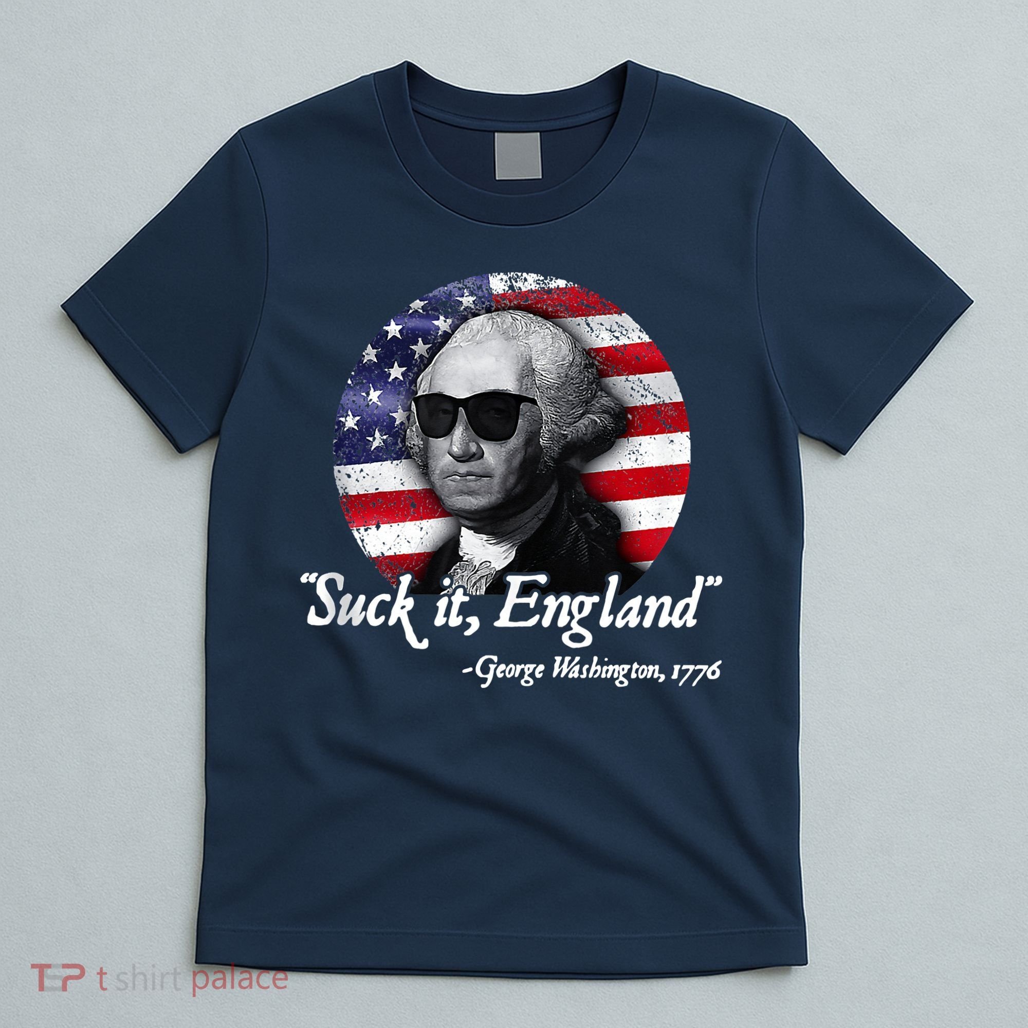 SuckIt England Funny 4th Of July George Washington 1776 T-Shirt