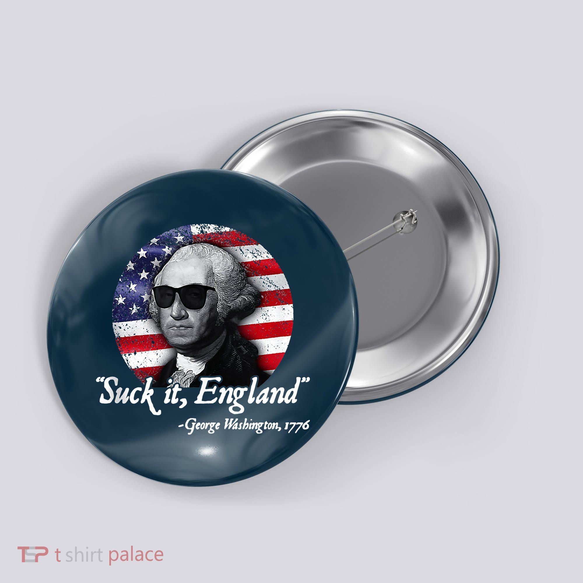 SuckIt England Funny 4th Of July George Washington 1776 Button