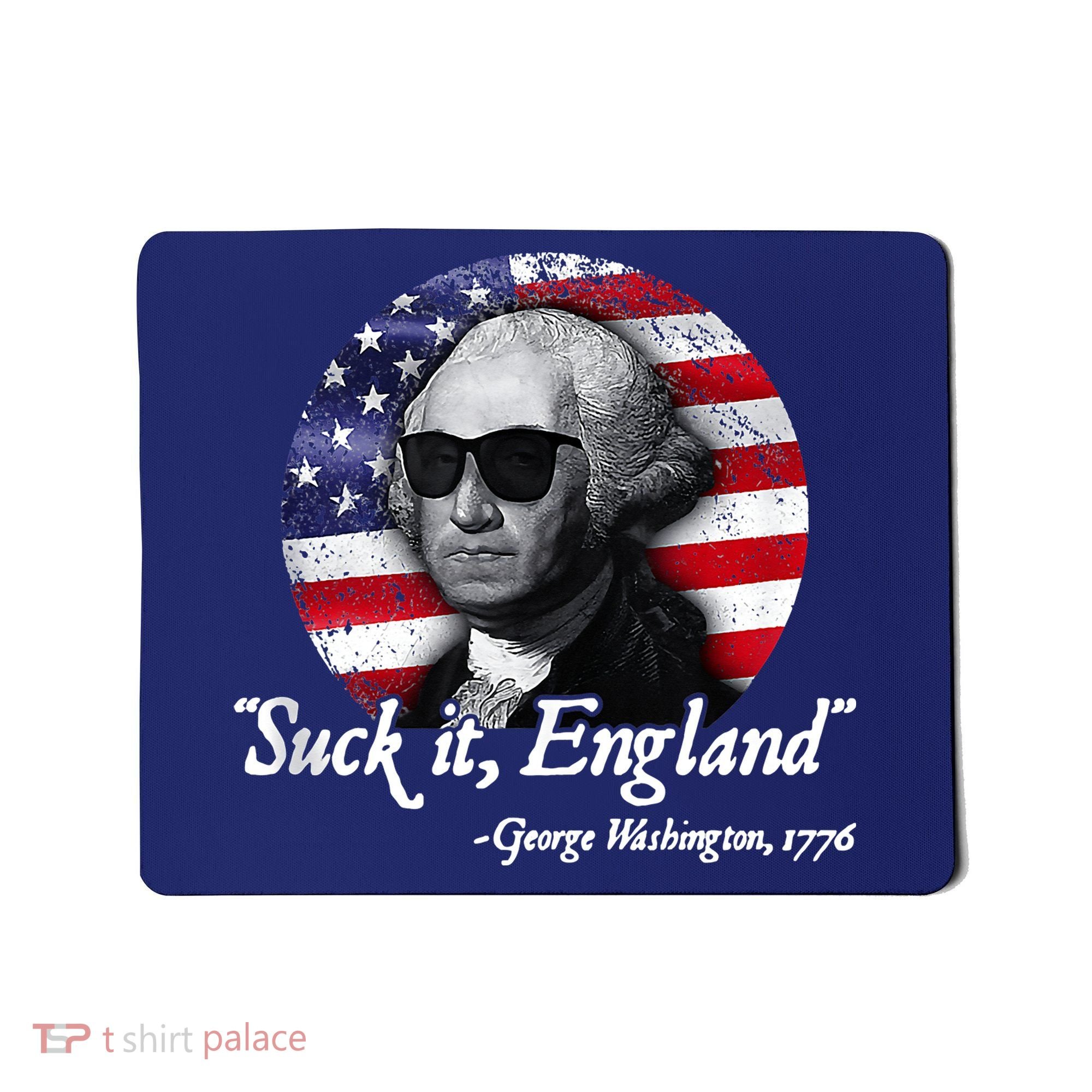 SuckIt England Funny 4th Of July George Washington 1776 Mousepad