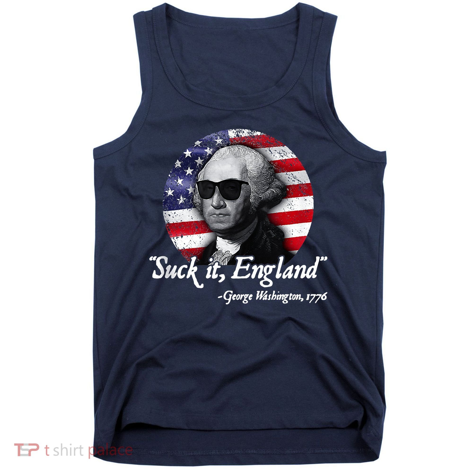 SuckIt England Funny 4th Of July George Washington 1776 Tank Top