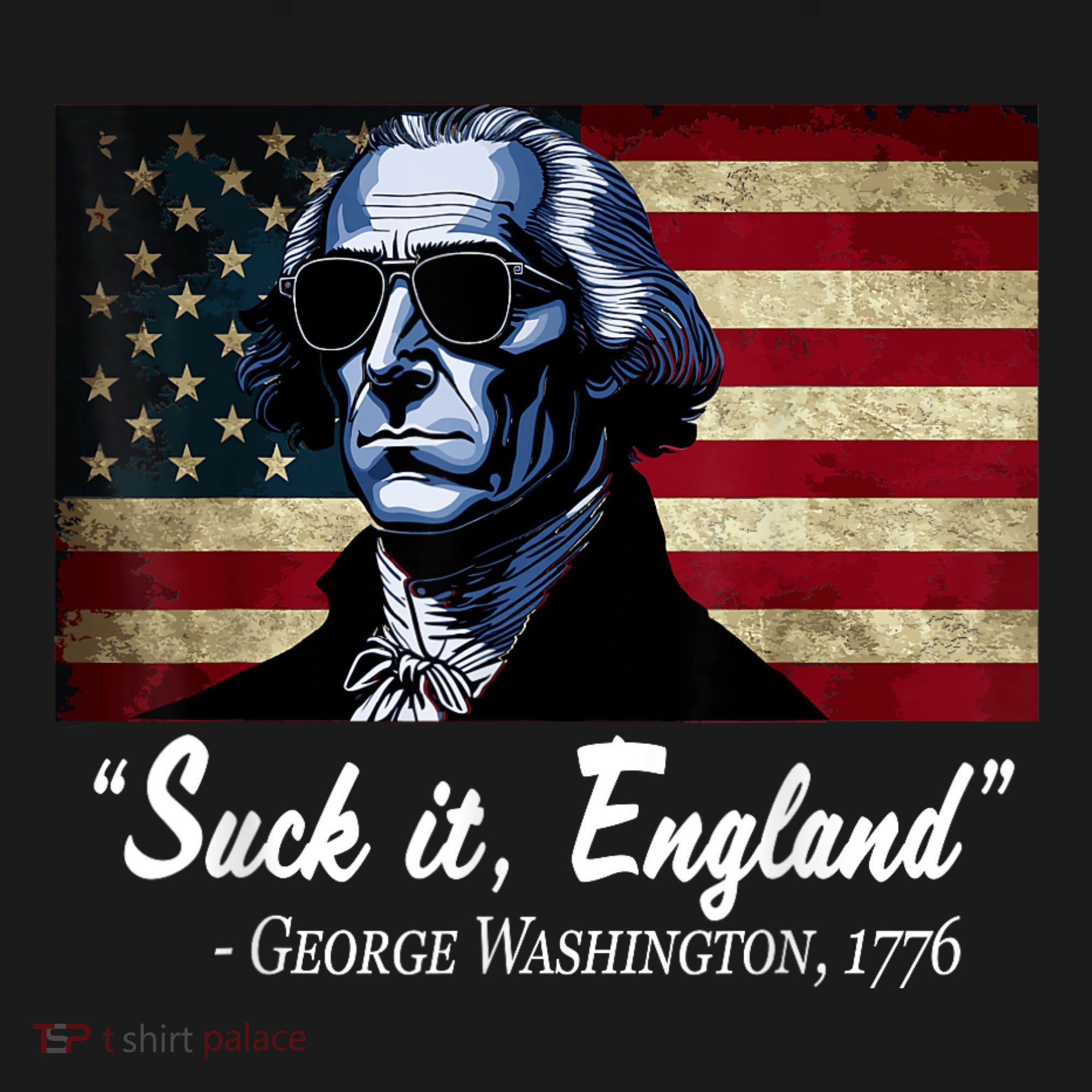 SUCKIT ENGLAND Funny 4th Of July George Washington 1776 T-Shirt