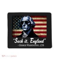 SUCKIT ENGLAND Funny 4th Of July George Washington 1776 Mousepad thumb 0