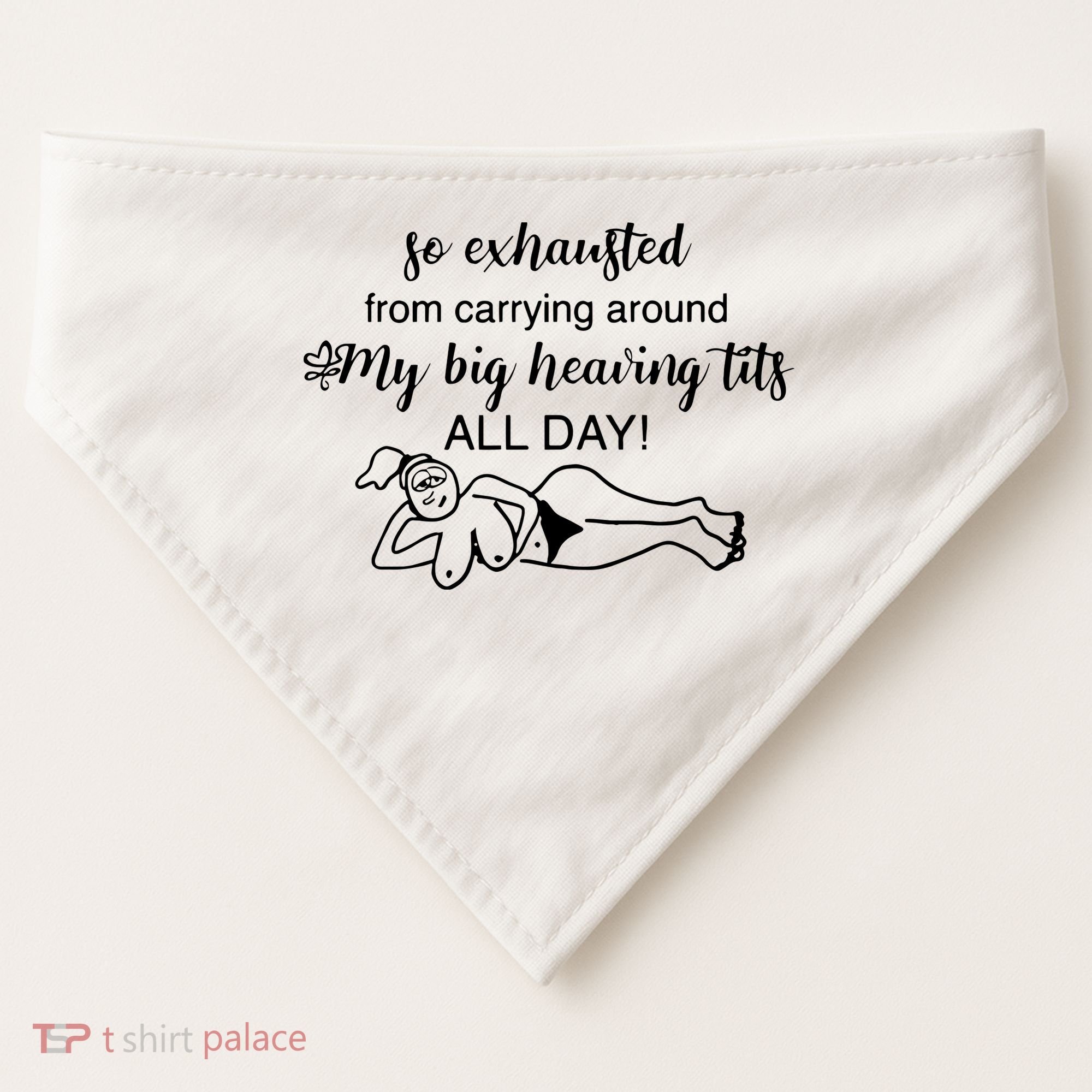 So Exhausted From Carrying Around My Big Heaving Tits All Day USA-Made Doggie Bandana