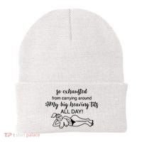 So Exhausted From Carrying Around My Big Heaving Tits All Day Beanie thumb 0
