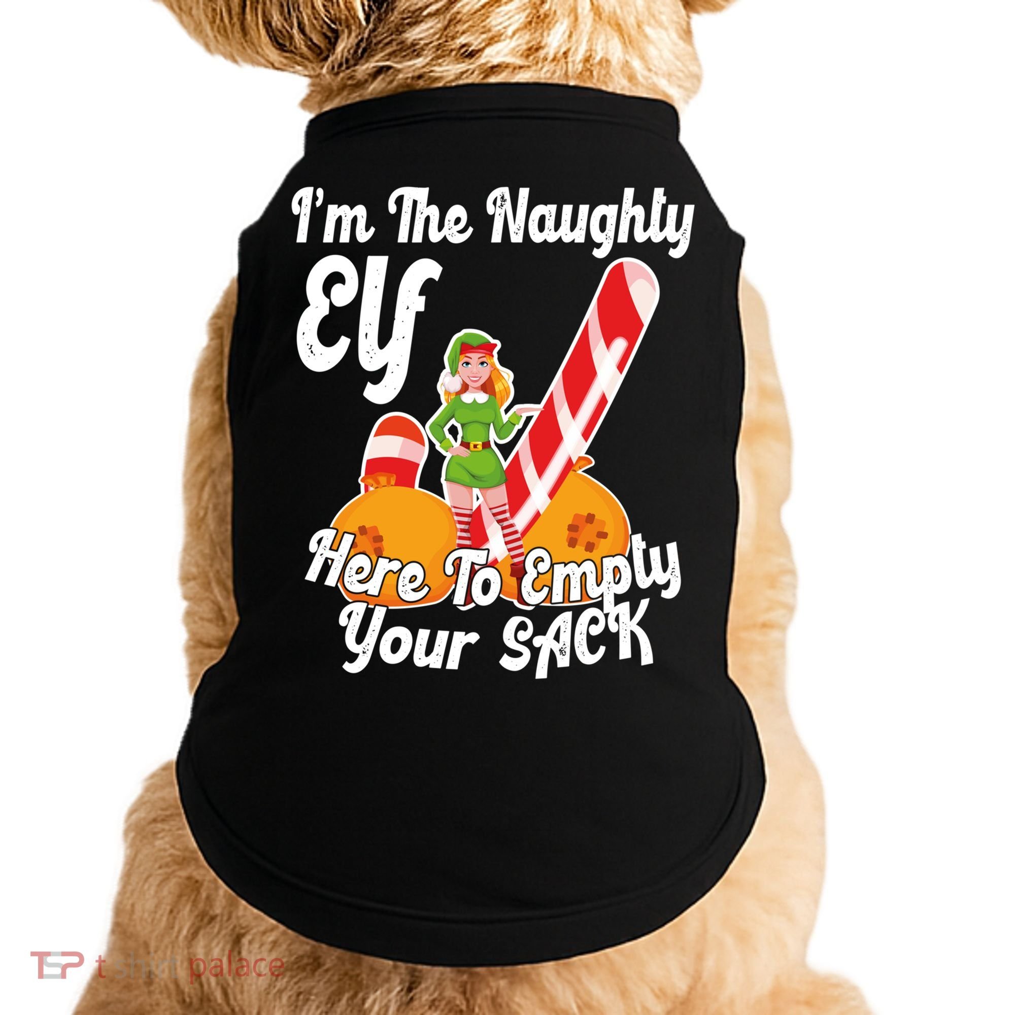 Sexy Elf Here Empty Your Sack Rude Naughty Christmas Candy Gift Doggie Tank