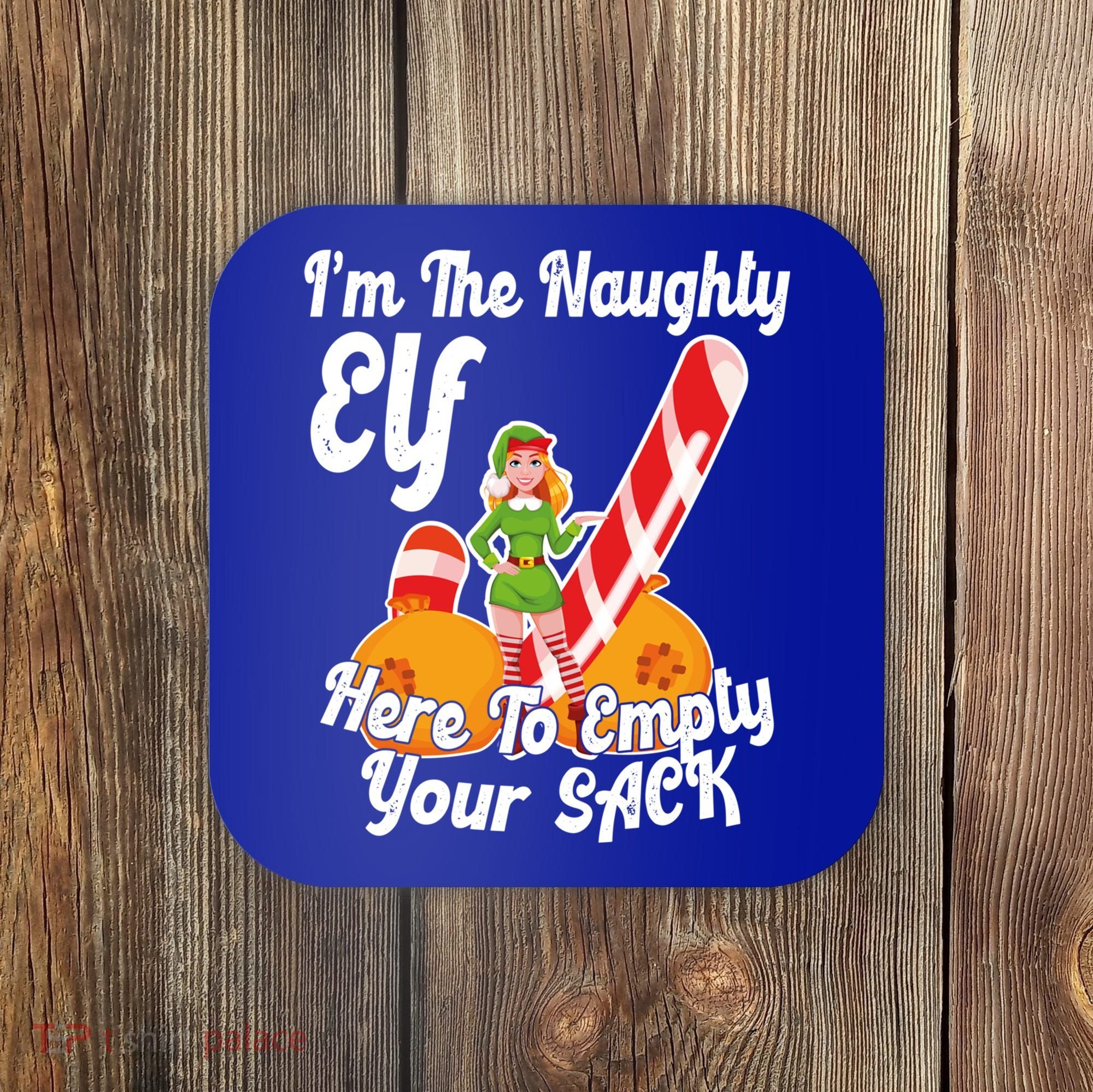 Sexy Elf Here Empty Your Sack Rude Naughty Christmas Candy Gift Coaster
