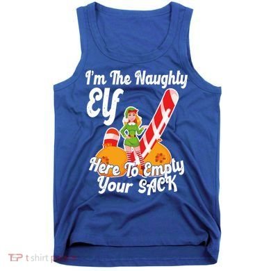 Sexy Elf Here Empty Your Sack Rude Naughty Christmas Candy Gift Tank Top