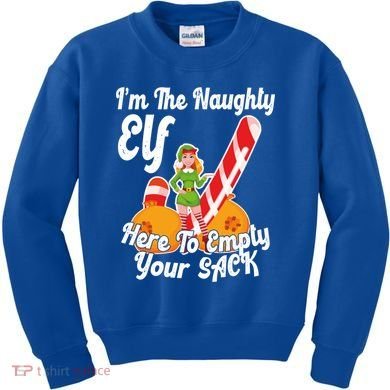 Sexy Elf Here Empty Your Sack Rude Naughty Christmas Candy Gift Kids Sweatshirt