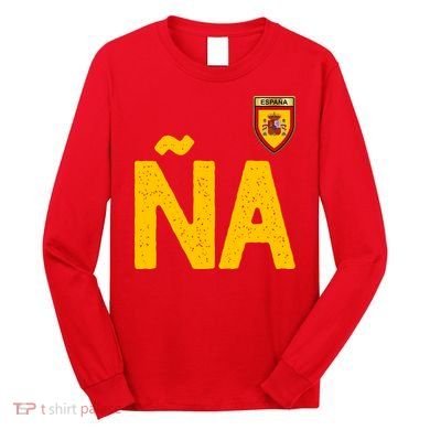 Spain España Human Flag Letter N And A Long Sleeve Shirt