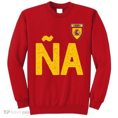 Spain España Human Flag Letter N And A Sweatshirt