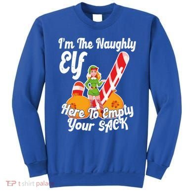 Sexy Elf Here Empty Your Sack Rude Naughty Christmas Candy Funny Gift Sweatshirt
