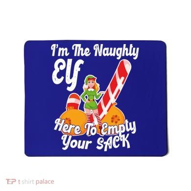 Sexy Elf Here Empty Your Sack Rude Naughty Christmas Candy Funny Gift Mousepad