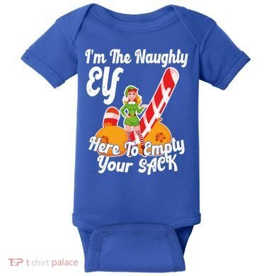 Sexy Elf Here Empty Your Sack Rude Naughty Christmas Candy Funny Gift Baby Bodysuit