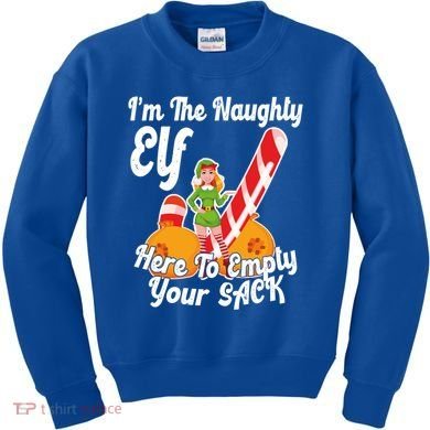Sexy Elf Here Empty Your Sack Rude Naughty Christmas Candy Funny Gift Kids Sweatshirt